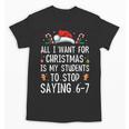 Stop Saying 6-7 Teacher 67 Christmas Meme Six Seven Unisex T-Shirt, trending gift Stop Saying 6-7 Teacher 67 Christmas Meme Six Seven Unisex T-Shirt, trending gift