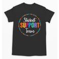 Student Support Team Counselor Social Worker Teacher Crew Unisex T-Shirt, trending gift Student Support Team Counselor Social Worker Teacher Crew Unisex T-Shirt, trending gift