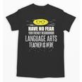 Super Language Arts Teacher Have No Fear T-Shirt Unisex T-Shirt, Super Teacher Gifts, trending gift Super Language Arts Teacher Have No Fear T-Shirt Unisex T-Shirt, Super Teacher Gifts, trending gift