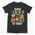 Super Teacher By Day Super Tired By Night Unisex T-Shirt, Super Teacher Gifts, trending gift