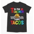 T Is For Teacher And Tacos For Teacher & Tacos Lovers Unisex T-Shirt, trending gift T Is For Teacher And Tacos For Teacher & Tacos Lovers Unisex T-Shirt, trending gift