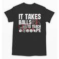 It Takes Balls To Teach Pe Teacher Chaos Coordinator US Flag Unisex T-Shirt, Pe Teacher Gifts, trending gift It Takes Balls To Teach Pe Teacher Chaos Coordinator US Flag Unisex T-Shirt, Pe Teacher Gifts, trending gift