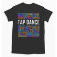 Tap Dance Words Lover Tap Dancer Dancing Teacher Unisex T-Shirt, trending gift