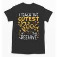 I Teach The Cutest Bees In The Beehive Teacher Unisex T-Shirt, trending gift
