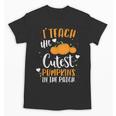 I Teach The Cutest Pumpkins In The Patch Teacher School For Men Women Kids Unisex T-Shirt, trending gift I Teach The Cutest Pumpkins In The Patch Teacher School For Men Women Kids Unisex T-Shirt, trending gift