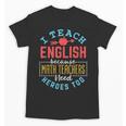 I Teach English Because Math Teachers Need Heroes Too Unisex T-Shirt, English Teacher Gifts, trending gift