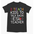 I Teach Kids To Talk Back ESL ESOL Teacher School Team Group Unisex T-Shirt, Esl Teacher Gifts, trending gift I Teach Kids To Talk Back ESL ESOL Teacher School Team Group Unisex T-Shirt, Esl Teacher Gifts, trending gift
