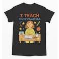 I Teach In My Pajamas Crayon Home School Teacher PJs Unisex T-Shirt, trending gift
