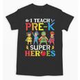 I Teach Pre-K Superheroes Students Teacher Back To School Unisex T-Shirt, trending gift I Teach Pre-K Superheroes Students Teacher Back To School Unisex T-Shirt, trending gift