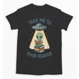 Teacher Alien Books UFO Reading Take Me To Your Reader Unisex T-Shirt, trending gift Teacher Alien Books UFO Reading Take Me To Your Reader Unisex T-Shirt, trending gift