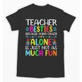Teacher Besties Because Going Crazy Alone Is Not Fun Unisex T-Shirt, trending gift Teacher Besties Because Going Crazy Alone Is Not Fun Unisex T-Shirt, trending gift