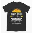 Being a Teacher Is Easy Everything Is On Fire T-Shirt For Men Women Kids Unisex T-Shirt, trending gift
