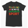 Teacher Is My Favorite Sport Teacher Teaching Lover Unisex T-Shirt, trending gift Teacher Is My Favorite Sport Teacher Teaching Lover Unisex T-Shirt, trending gift