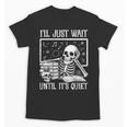 Teacher Halloween Shirt I'Ll Just Wait Until It's Quiet Unisex T-Shirt, trending gift Teacher Halloween Shirt I'Ll Just Wait Until It's Quiet Unisex T-Shirt, trending gift