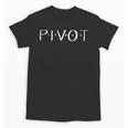 Teacher Pivot For Men Women Unisex T-Shirt, trending gift Teacher Pivot For Men Women Unisex T-Shirt, trending gift
