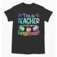 Im A Teacher Whats Your Superpower Teaching Professional Unisex T-Shirt, trending gift Im A Teacher Whats Your Superpower Teaching Professional Unisex T-Shirt, trending gift