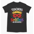 Teachers Are Just Superheroes In Disguise Fun Back To School Unisex T-Shirt, trending gift Teachers Are Just Superheroes In Disguise Fun Back To School Unisex T-Shirt, trending gift