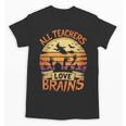 All Teachers Love Brains Halloween Teacher Unisex T-Shirt, trending gift All Teachers Love Brains Halloween Teacher Unisex T-Shirt, trending gift