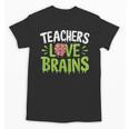 Teachers Love Brains Halloween Teacher Zombie Unisex T-Shirt, trending gift Teachers Love Brains Halloween Teacher Zombie Unisex T-Shirt, trending gift