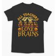 All Teachers Love Brains School Halloween Costume Unisex T-Shirt, trending gift