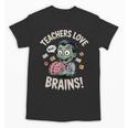 Teachers Love Brains Shirt Men Women Teacher Halloween Unisex T-Shirt, trending gift Teachers Love Brains Shirt Men Women Teacher Halloween Unisex T-Shirt, trending gift