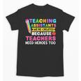 Teaching Assistants Were Create Because Teacher Needs Heroes Unisex T-Shirt, trending gift Teaching Assistants Were Create Because Teacher Needs Heroes Unisex T-Shirt, trending gift