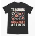 Teaching Future Artists For Art Teachers And Lovers For Men Women Girls Kids Unisex T-Shirt, trending gift Teaching Future Artists For Art Teachers And Lovers For Men Women Girls Kids Unisex T-Shirt, trending gift