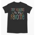 Teaching Preschool Teacher Tiny Humans Are My Favorite Unisex T-Shirt, trending gift Teaching Preschool Teacher Tiny Humans Are My Favorite Unisex T-Shirt, trending gift