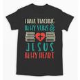 Teaching In My Veins Jesus In My Heart God Christian Teacher Unisex T-Shirt, trending gift