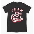 Team 8th Grade Eighth For Teacher Or Students For Men Women Girls Kids Unisex T-Shirt, trending gift Team 8th Grade Eighth For Teacher Or Students For Men Women Girls Kids Unisex T-Shirt, trending gift