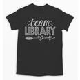 Team Library Tee Teacher Student Back To School Unisex T-Shirt, trending gift Team Library Tee Teacher Student Back To School Unisex T-Shirt, trending gift