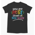 Test Day Teacher Shirt You Are More Than a Test Score Women Unisex T-Shirt, trending gift Test Day Teacher Shirt You Are More Than a Test Score Women Unisex T-Shirt, trending gift