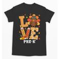Thanksgiving Love Pre-K Teacher Turkey Autumn Fall For Men Women Girls Kids Unisex T-Shirt, trending gift Thanksgiving Love Pre-K Teacher Turkey Autumn Fall For Men Women Girls Kids Unisex T-Shirt, trending gift