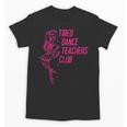 Tired Dance Teachers Club Dance Lover Unisex T-Shirt, trending gift