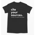 History Teacher Cite Your Sources Unisex T-Shirt, History Teacher Gifts, trending gift History Teacher Cite Your Sources Unisex T-Shirt, History Teacher Gifts, trending gift