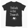 Trick Or Teach Halloween Teacher Shirt Teaching Spider Tee For Men Women Kids Unisex T-Shirt, trending gift