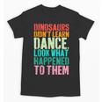 Vintage Dinosaurs Didn't Learn Dance Dance Teacher Unisex T-Shirt, trending gift Vintage Dinosaurs Didn't Learn Dance Dance Teacher Unisex T-Shirt, trending gift