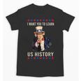 I Want You To Learn US History American Teacher School For Men Women Unisex T-Shirt, History Teacher Gifts, trending gift I Want You To Learn US History American Teacher School For Men Women Unisex T-Shirt, History Teacher Gifts, trending gift
