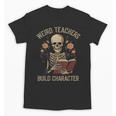 Weird Teachers Build Character Skeleton Book Halloween Women Unisex T-Shirt, trending gift Weird Teachers Build Character Skeleton Book Halloween Women Unisex T-Shirt, trending gift