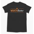 Whatateacher Shirt Teacher Lovers Unisex T-Shirt, trending gift