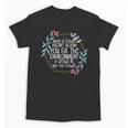 When A Flower Doesn't Bloom Special Education Teacher Men Women Unisex T-Shirt, trending gift When A Flower Doesn't Bloom Special Education Teacher Men Women Unisex T-Shirt, trending gift
