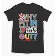 Why Fit In Doctor Teacher Cat In Hat Cool Autism Awareness Men Women Kids Unisex T-Shirt, trending gift Why Fit In Doctor Teacher Cat In Hat Cool Autism Awareness Men Women Kids Unisex T-Shirt, trending gift