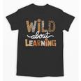 Wild About Learning Back To School First Day Teacher Student Unisex T-Shirt, trending gift Wild About Learning Back To School First Day Teacher Student Unisex T-Shirt, trending gift