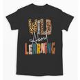 Wild About Learning Teacher Back To School Teaching Unisex T-Shirt, trending gift