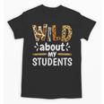 Wild About My Students School Teachers And Students Unisex T-Shirt, trending gift Wild About My Students School Teachers And Students Unisex T-Shirt, trending gift