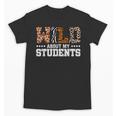 Wild About My Students Shirt Animals Teacher Unisex T-Shirt, trending gift Wild About My Students Shirt Animals Teacher Unisex T-Shirt, trending gift