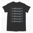 I Will Not Say 67 Teacher Classroom Humor Shirt Unisex T-Shirt, trending gift I Will Not Say 67 Teacher Classroom Humor Shirt Unisex T-Shirt, trending gift