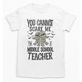 You Cannot Scare Me I'm A Middle School Teacher Halloween Unisex T-Shirt, trending gift