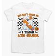 You Can't Scare Me I Teach 6th Grade Retro Teacher Halloween Unisex T-Shirt, trending gift You Can't Scare Me I Teach 6th Grade Retro Teacher Halloween Unisex T-Shirt, trending gift
