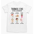 Daycare Preschool Infant Teacher Thing I Do In The Classroom Unisex T-Shirt, trending gift Daycare Preschool Infant Teacher Thing I Do In The Classroom Unisex T-Shirt, trending gift